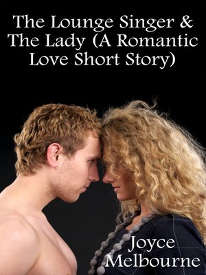 cover image of The Lounge Singer & the Lady (A Romantic Love Short Story)